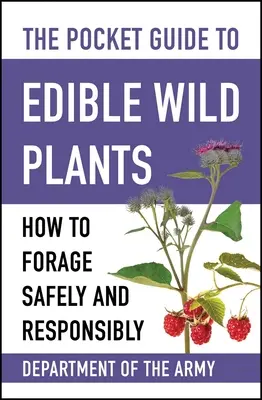 Der Taschenführer für essbare Wildpflanzen: Wie man sicher und verantwortungsvoll sammelt - The Pocket Guide to Edible Wild Plants: How to Forage Safely and Responsibly