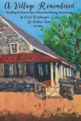Ein Dorf im Gedächtnis: Erinnerungen an die historischen Stätten von Plymouth Meeting, Pennsylvania - A Village Remembered: Recalling the historic sites of Plymouth Meeting, Pennsylvania