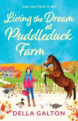 Den Traum leben auf der Puddleduck Farm - Living the Dream at Puddleduck Farm