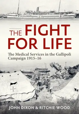 Der Kampf um das Leben: Der Sanitätsdienst im Gallipoli-Feldzug 1915-16 - The Fight for Life: The Medical Services in the Gallipoli Campaign 1915-16