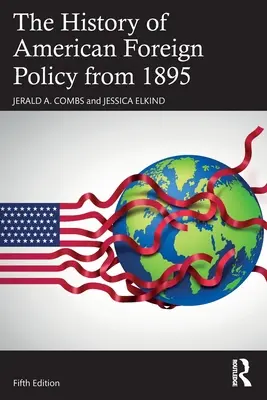 Die Geschichte der amerikanischen Außenpolitik ab 1895 - The History of American Foreign Policy from 1895