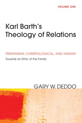 Karl Barths Theologie der Beziehungen, Band 1 - Karl Barth's Theology of Relations, Volume 1