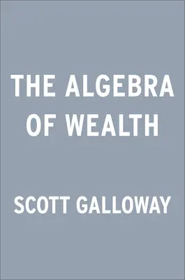 Die Algebra des Reichtums: Eine einfache Formel für finanzielle Sicherheit - The Algebra of Wealth: A Simple Formula for Financial Security