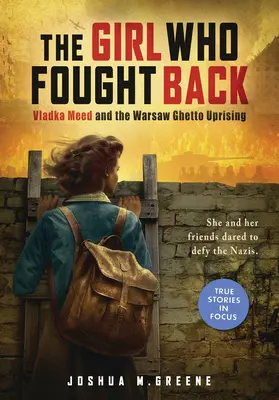 Das Mädchen, das zurückschlug: Vladka Meed und der Aufstand im Warschauer Ghetto - The Girl Who Fought Back: Vladka Meed and the Warsaw Ghetto Uprising