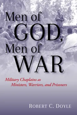 Männer Gottes, Männer des Krieges: Militärseelsorger als Seelsorger, Krieger und Gefangene - Men of God, Men of War: Military Chaplains as Ministers, Warriors, and Prisoners