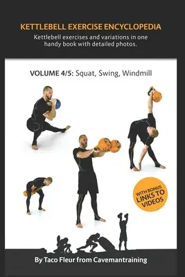 Enzyklopädie der Kettlebell-Übungen VOL. 4: Kettlebell Squat, Swing und Windmill-Übungsvarianten - Kettlebell Exercise Encyclopedia VOL. 4: Kettlebell squat, swing, and windmill exercise variations