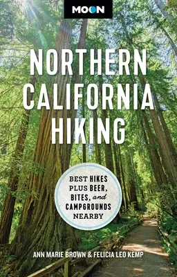 Moon Nordkalifornien Wandern: Die besten Wanderungen plus Bier, Snacks und Campingplätze in der Nähe - Moon Northern California Hiking: Best Hikes Plus Beer, Bites, and Campgrounds Nearby