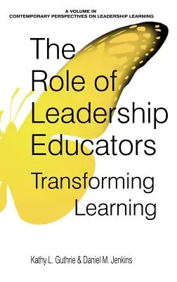 Die Rolle von Pädagogen mit Führungsqualitäten: Lernen transformieren - The Role of Leadership Educators: Transforming Learning