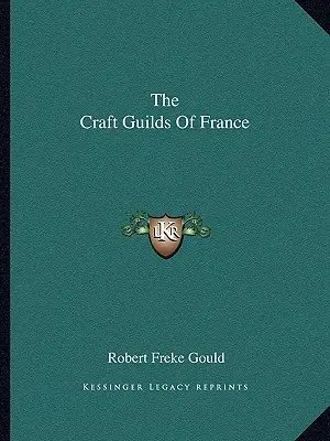 Die Handwerkszünfte von Frankreich - The Craft Guilds Of France