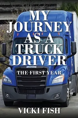 Meine Reise als Lastwagenfahrer: Das erste Jahr - My Journey as a Truck Driver: The First Year