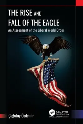 Der Aufstieg und Fall des Adlers: Eine Einschätzung der liberalen Weltordnung - The Rise and Fall of the Eagle: An Assessment of the Liberal World Order