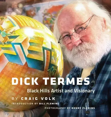 Dick Termes: Künstler und Visionär der Black Hills - Dick Termes: Black Hills Artist and Visionary