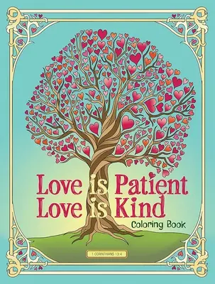 Liebe ist geduldig, Liebe ist freundlich Malbuch - Love Is Patient, Love Is Kind Coloring Book