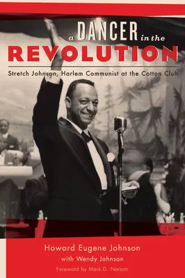 Ein Tänzer in der Revolution: Stretch Johnson, Harlem-Kommunist im Cotton Club - A Dancer in the Revolution: Stretch Johnson, Harlem Communist at the Cotton Club