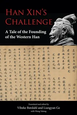 Han Xin's Herausforderung: Eine Geschichte über die Gründung der westlichen Han - Han Xin's Challenge: A Tale of the Founding of the Western Han