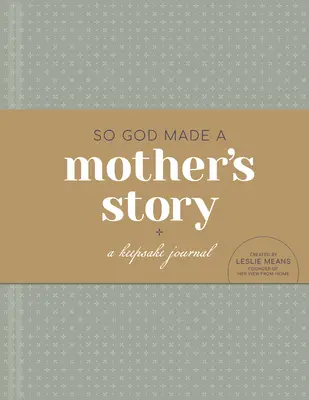 So hat Gott die Geschichte einer Mutter gemacht: Ein Tagebuch zum Andenken - So God Made a Mother's Story: A Keepsake Journal