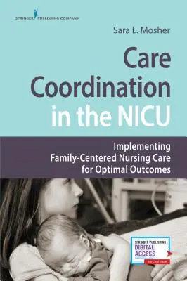 Pflegekoordination auf der Neugeborenen-Intensivstation: Implementierung einer familienzentrierten Pflege für optimale Ergebnisse - Care Coordination in the NICU: Implementing Family-Centered Nursing Care for Optimal Outcomes