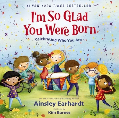 Ich bin so froh, dass du geboren wurdest: Feiern, wer du bist - I'm So Glad You Were Born: Celebrating Who You Are
