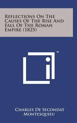 Überlegungen zu den Ursachen von Aufstieg und Fall des Römischen Reiches - Reflections on the Causes of the Rise and Fall of the Roman Empire