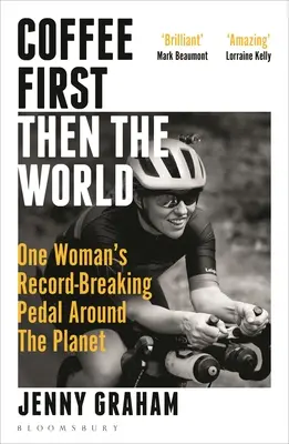 Erst der Kaffee, dann die Welt: Die rekordverdächtige Pedalreise einer Frau um den Planeten - Coffee First, Then the World: One Woman's Record-Breaking Pedal Around the Planet