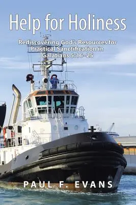 Hilfe zur Heiligkeit: Die Wiederentdeckung von Gottes Ressourcen für die praktische Heiligung in Galater 5,16-25 - Help for Holiness: Rediscovering God's Resources for Practical Sanctification in Galatians 5:16-25