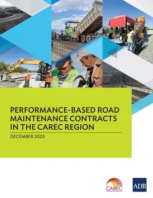 Leistungsabhängige Straßeninstandhaltungsverträge in der CAREC-Region - Performance-Based Road Maintenance Contracts in the CAREC Region