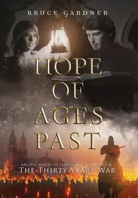 Hoffnung auf vergangene Zeiten: Ein epischer Roman über Glaube, Liebe und den Dreißigjährigen Krieg - Hope of Ages Past: An Epic Novel of Faith, Love, and the Thirty Years War