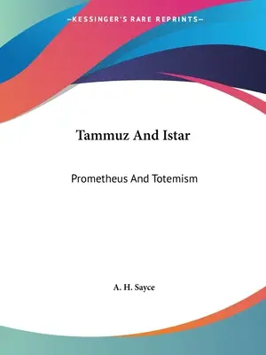 Tammuz und Istar: Prometheus und Totemismus - Tammuz And Istar: Prometheus And Totemism