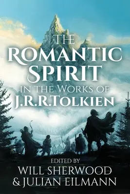 Der romantische Geist in den Werken von J.R.R. Tolkien - The Romantic Spirit in the Works of J.R.R. Tolkien