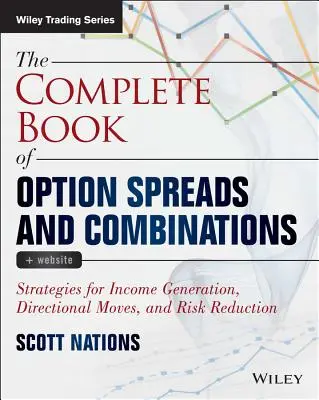 Das komplette Buch der Optionsspreads und -kombinationen, + Website: Strategien für Einkommensgenerierung, Richtungswechsel und Risikoverminderung - The Complete Book of Option Spreads and Combinations, + Website: Strategies for Income Generation, Directional Moves, and Risk Reduction