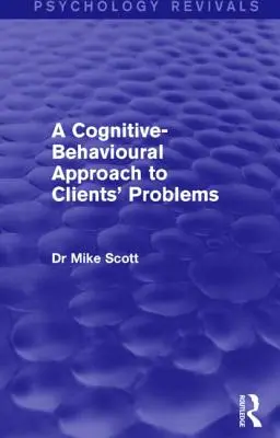 Ein kognitiv-verhaltenstherapeutischer Ansatz für die Probleme von Klienten - A Cognitive-Behavioural Approach to Clients' Problems