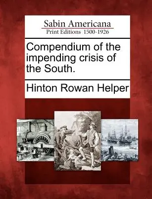 Kompendium der drohenden Krise des Südens. - Compendium of the Impending Crisis of the South.