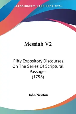 Messias V2: Fünfzig Abhandlungen über eine Reihe biblischer Passagen - Messiah V2: Fifty Expository Discourses, On The Series Of Scriptural Passages