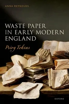 Altpapier im frühneuzeitlichen England: Privy Tokens - Waste Paper in Early Modern England: Privy Tokens