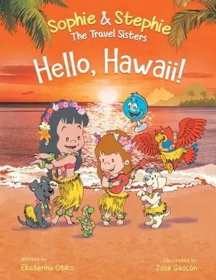 Hallo, Hawaii!: Ein Kinderbuch Insel-Reiseabenteuer für Kinder im Alter von 4-8 Jahren - Hello, Hawaii!: A Children's Book Island Travel Adventure for Kids Ages 4-8