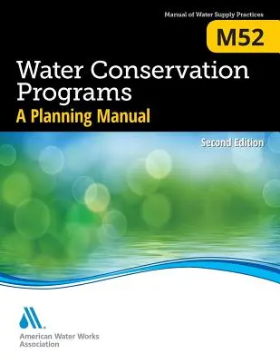 M52 Water Conservation Programs - A Planning Manual, Zweite Ausgabe - M52 Water Conservation Programs - A Planning Manual, Second Edition