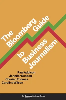 Der Bloomberg-Leitfaden für Wirtschaftsjournalismus - The Bloomberg Guide to Business Journalism