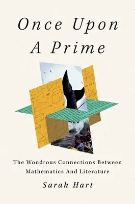 Es war einmal eine Primzahl: Die wundersamen Zusammenhänge zwischen Mathematik und Literatur - Once Upon a Prime: The Wondrous Connections Between Mathematics and Literature