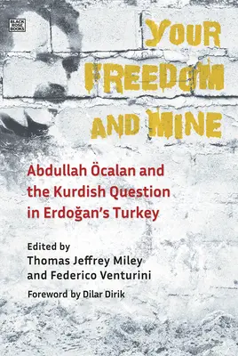 Deine und meine Freiheit: Abdullah Öcalan und die kurdische Frage in Erdogans Türkei - Your Freedom and Mine: Abdullah Ocalan and the Kurdish Question in Erdogan's Turkey