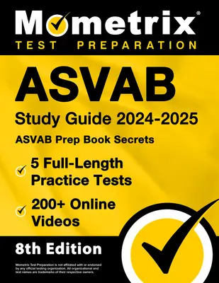 ASVAB Studienführer 2024-2025 - 5 Übungstests in voller Länge, ASVAB Vorbereitungsbuch Geheimnisse, 200+ Online Videos: [8. Auflage] - ASVAB Study Guide 2024-2025 - 5 Full-Length Practice Tests, ASVAB Prep Book Secrets, 200+ Online Videos: [8th Edition]