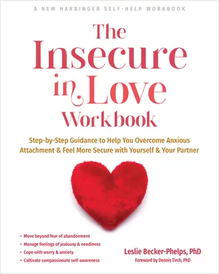 Das Arbeitsbuch „Unsicher in der Liebe“: Schritt-für-Schritt-Anleitung zur Überwindung von Bindungsangst und für mehr Sicherheit mit sich selbst und dem Partner - The Insecure in Love Workbook: Step-By-Step Guidance to Help You Overcome Anxious Attachment and Feel More Secure with Yourself and Your Partner