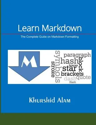 Markdown lernen: Der vollständige Leitfaden zur Markdown-Formatierung - Learn Markdown: The Complete Guide on Markdown Formatting