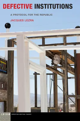 Defekte Institutionen: Ein Protokoll für die Republik - Defective Institutions: A Protocol for the Republic