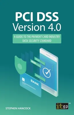 PCI DSS Version 4.0: Ein Leitfaden für den Datensicherheitsstandard der Zahlungskartenindustrie - PCI DSS Version 4.0: A guide to the payment card industry data security standard