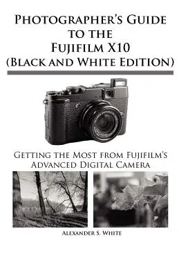 Leitfaden für Fotografen zur Fujifilm X10 - Photographer's Guide to the Fujifilm X10