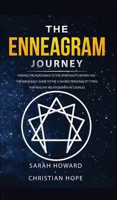 Die Enneagramm-Reise: Den Weg zurück zur Spiritualität in dir finden - Der leicht gemachte Leitfaden zu den 9 heiligen Persönlichkeitstypen: Für Heilung - The Enneagram Journey: Finding The Road Back to the Spirituality Within You - The Made Easy Guide to the 9 Sacred Personality Types: For Heal