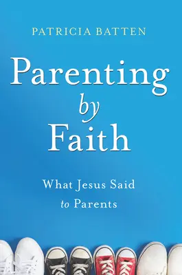 Elternschaft im Glauben - Parenting by Faith