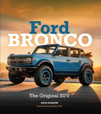 Ford Bronco: Der ursprüngliche Geländewagen - Ford Bronco: The Original Suv