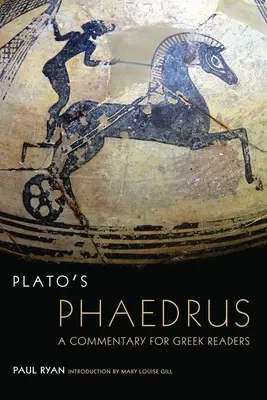 Platons Phaedrus: Ein Kommentar für griechische Leser, Band 47 - Plato's Phaedrus: A Commentary for Greek Readersvolume 47