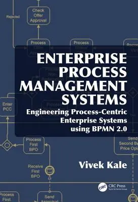 Unternehmensprozess-Management-Systeme: Entwicklung prozessgesteuerter Unternehmenssysteme mit BPMN 2.0 - Enterprise Process Management Systems: Engineering Process-Centric Enterprise Systems using BPMN 2.0